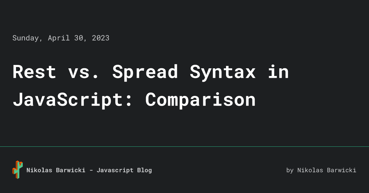 Rest Vs. Spread Syntax In JavaScript: Comparison